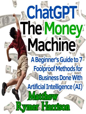 cover image of ChatGPT the Money Machine